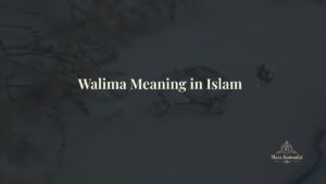 Read more about the article Walima Meaning in Islam